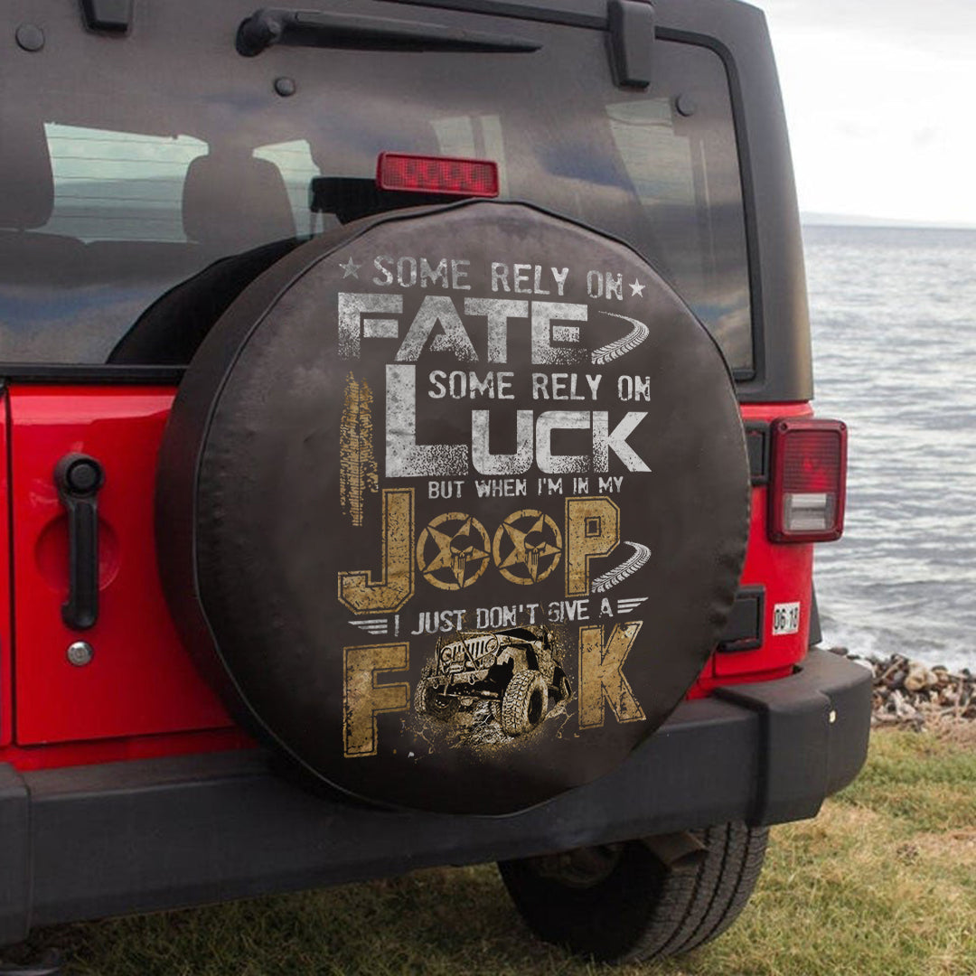 Jeep Some Rely On Fate Some Rely On Luck But When I’M In My Jeep I Just Don’T Give A F*Ck Spare Tire Cover Lt11