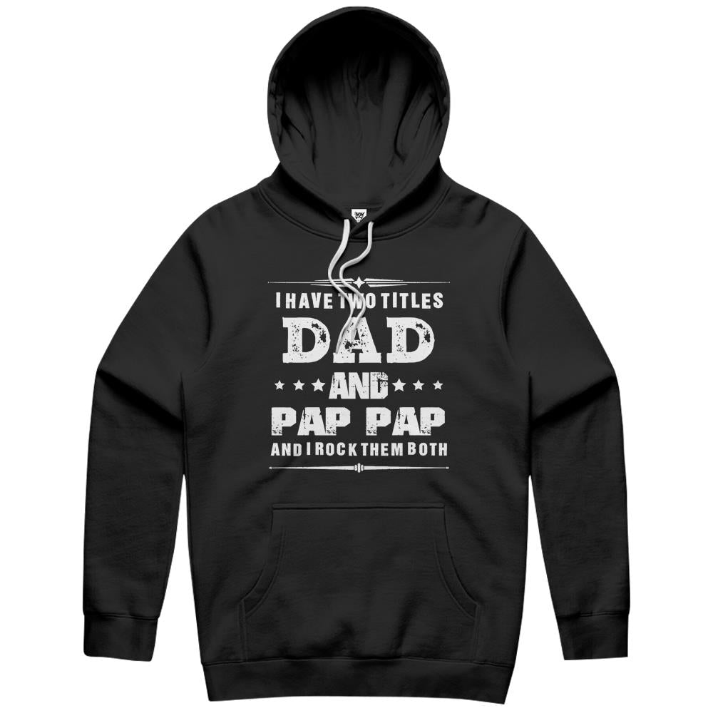 I Have Two Titles Dad And Pap Pap Funny Father’S Day Gifts Hoodie