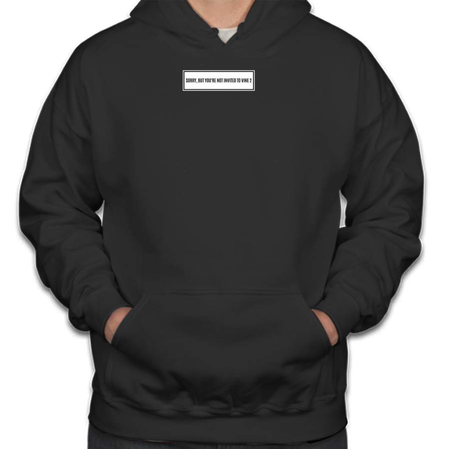 You’re Not Invited to V2 Hoodie