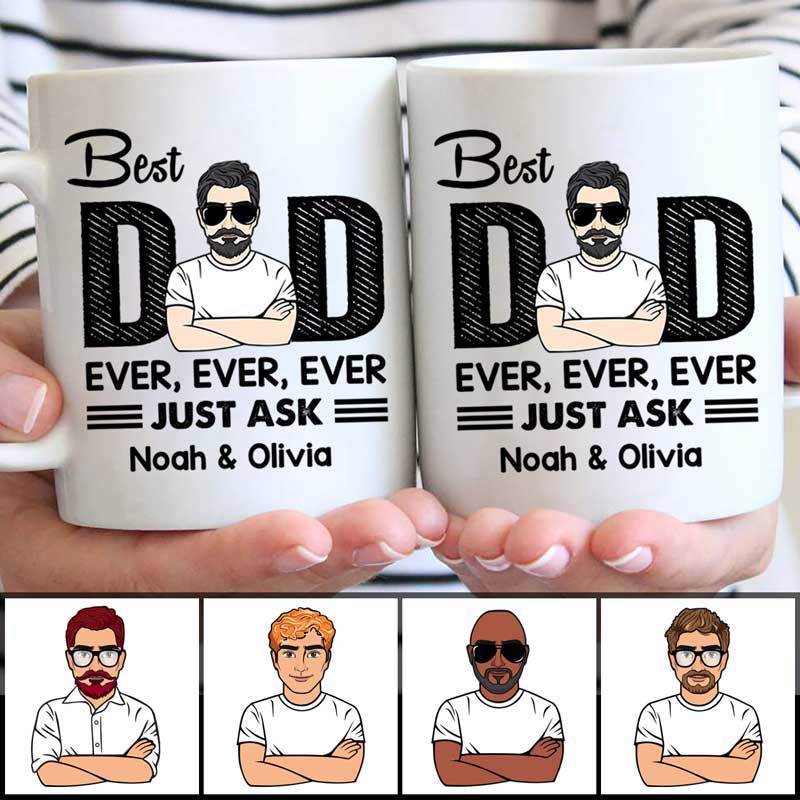 Best Dad Ever Just Ask Personalized Coffee Mug