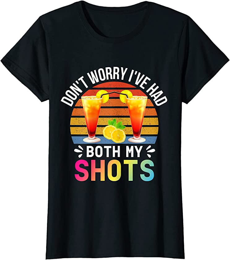 Womens Don’t worry I’ve had both my shots Funny Vaccination Tequila T-Shirt