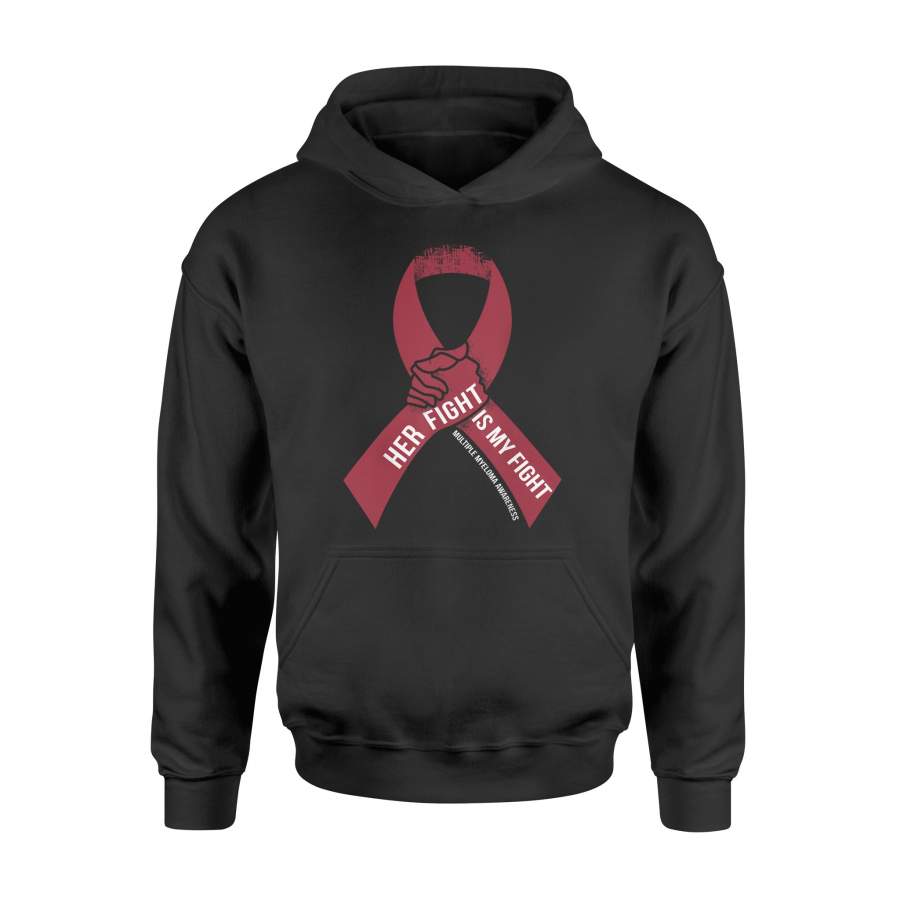 Her Fight Is My Fight Shirt Fight Multiple Myeloma T Shrit – Standard Hoodie