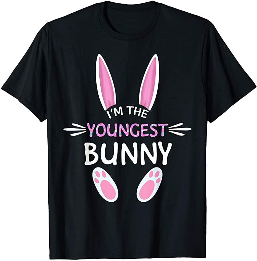 I’m The Youngest Bunny Cute Family Matching Easter Day T-Shirt