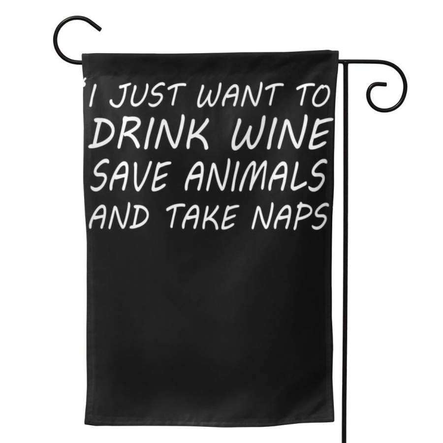 2 Pcs Garden Flag I Just Want To Drink Wine Save Animals And Take Naps Horizontal Poster 12.5”x18” -Mothers Day, Birthday Gifts for Mom, Dad, Wife, Husband, Daughters, Grandma, Friends