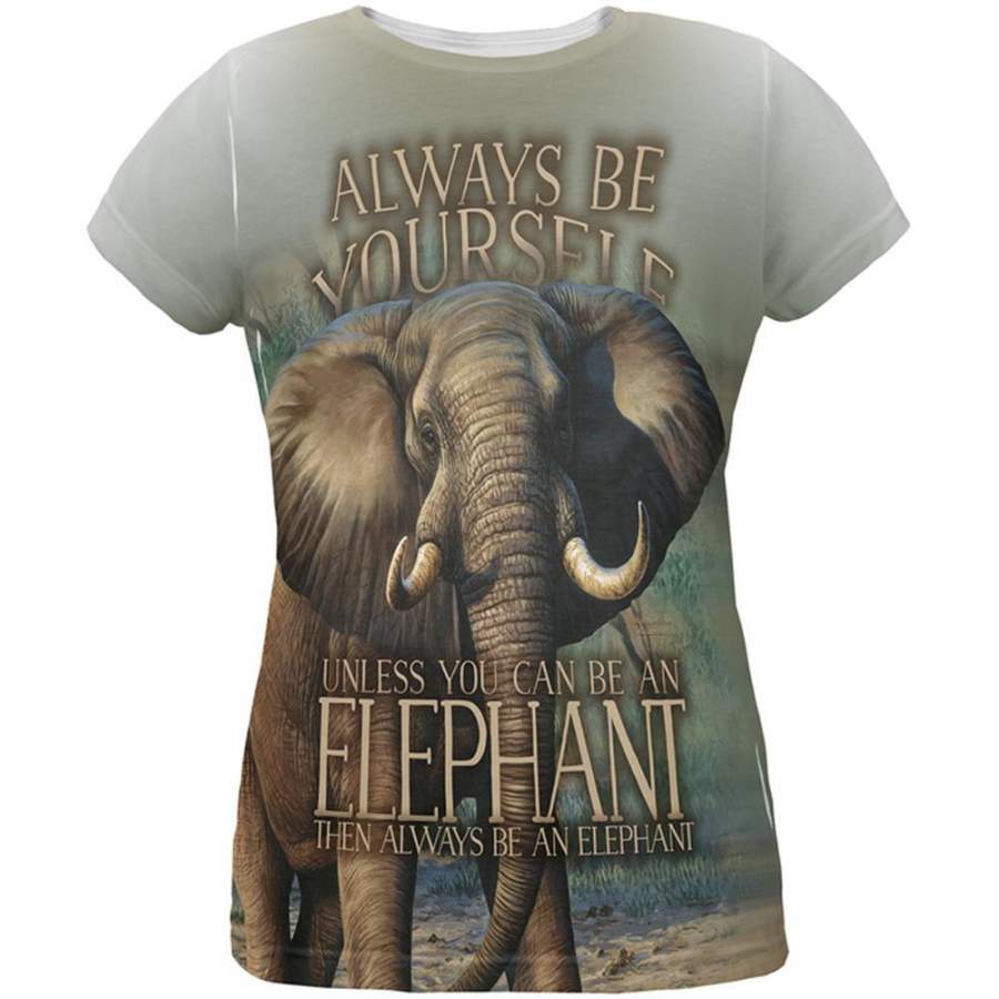 Always Be Yourself Unless Elephant All Over Womens T Shirt