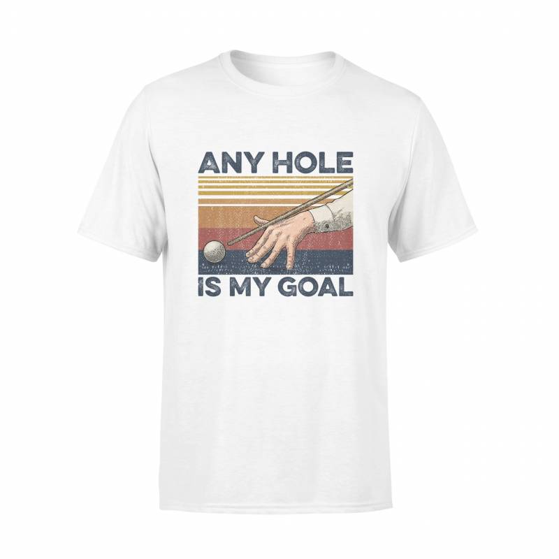 8 Pool Any Hole Is My Goal T-shirt