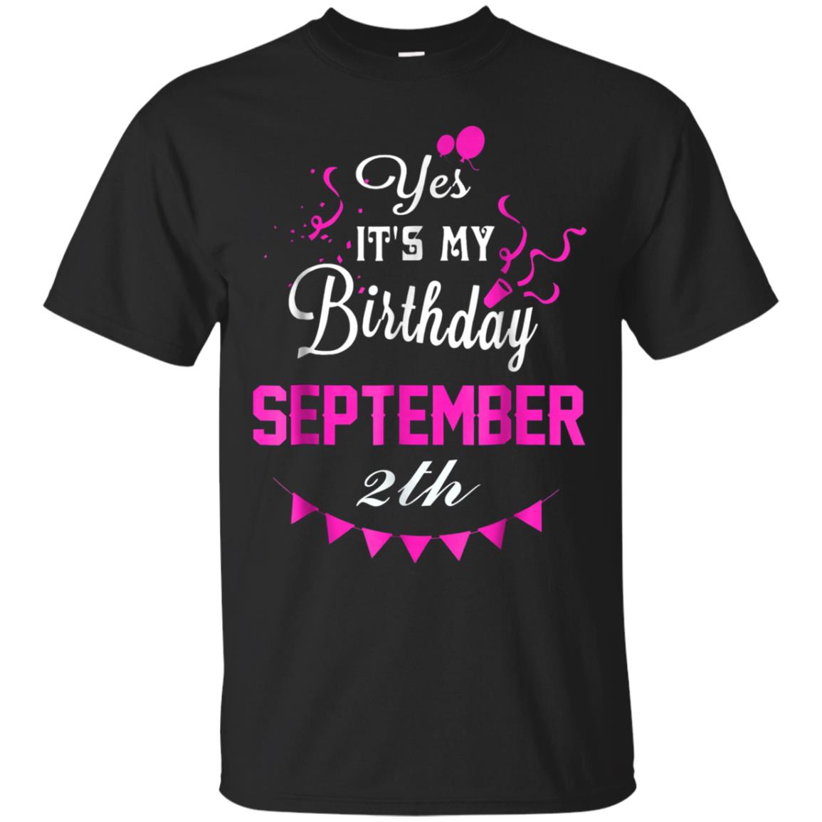 Yes It’s My Birthday September 2th Cute Shirt For Lover