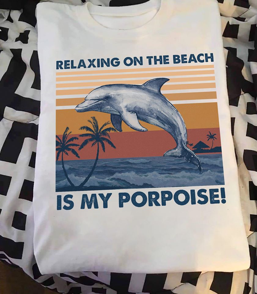 Dolphin Relaxing On The Beach Is My Porpoise Standard Men T-shirt