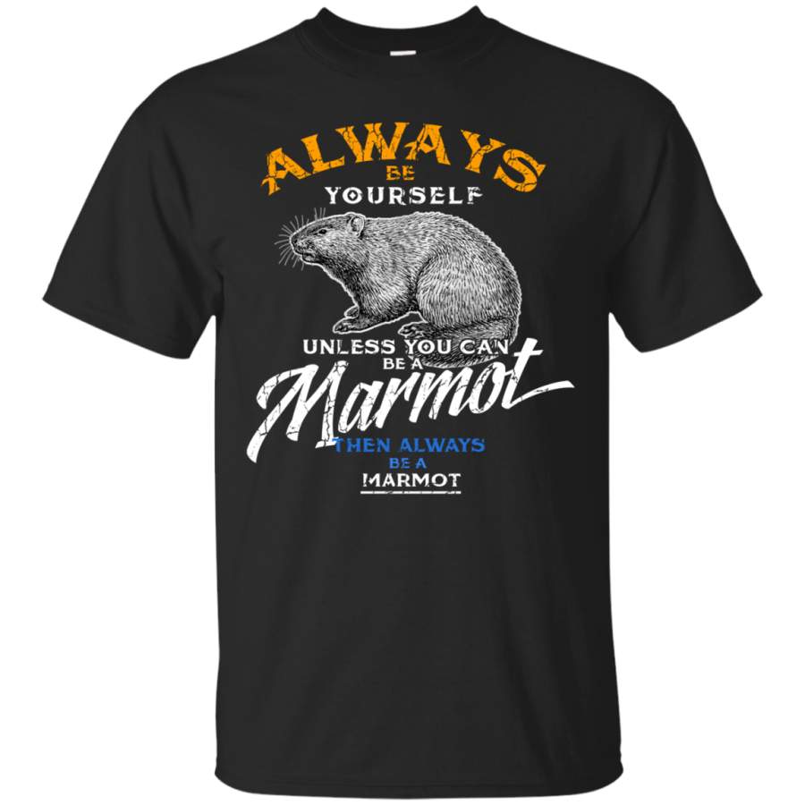 AGR Always Be Marmot T Shirt Love Animals Gifts Spring Tee