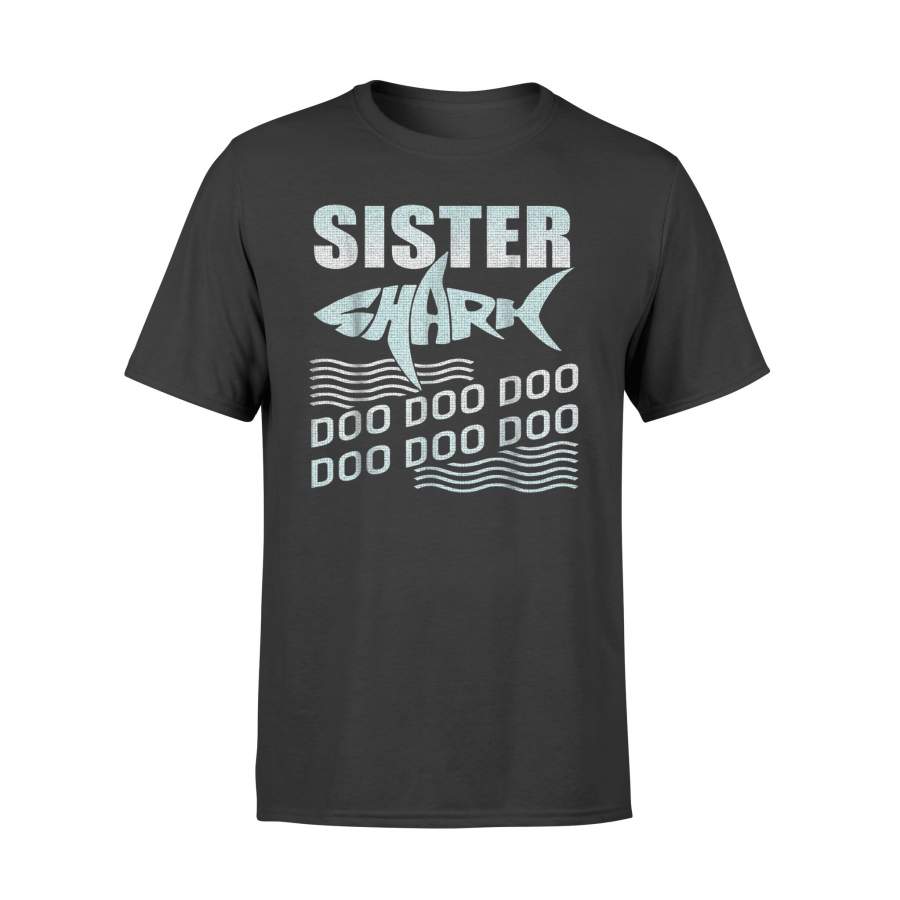 Cute Sister Shark – Doo Doo Doo Tee For Sister T-Shirt