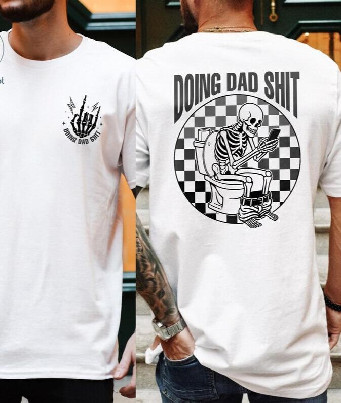 Doing Dad Sh1t Shirt, Funny Dad Shirt, Fathers Day Shirt, Dad Shirt, Funny Husband Shirt, Daddy Shirt, Father’s Day Gift, Shirt For Dad Papa