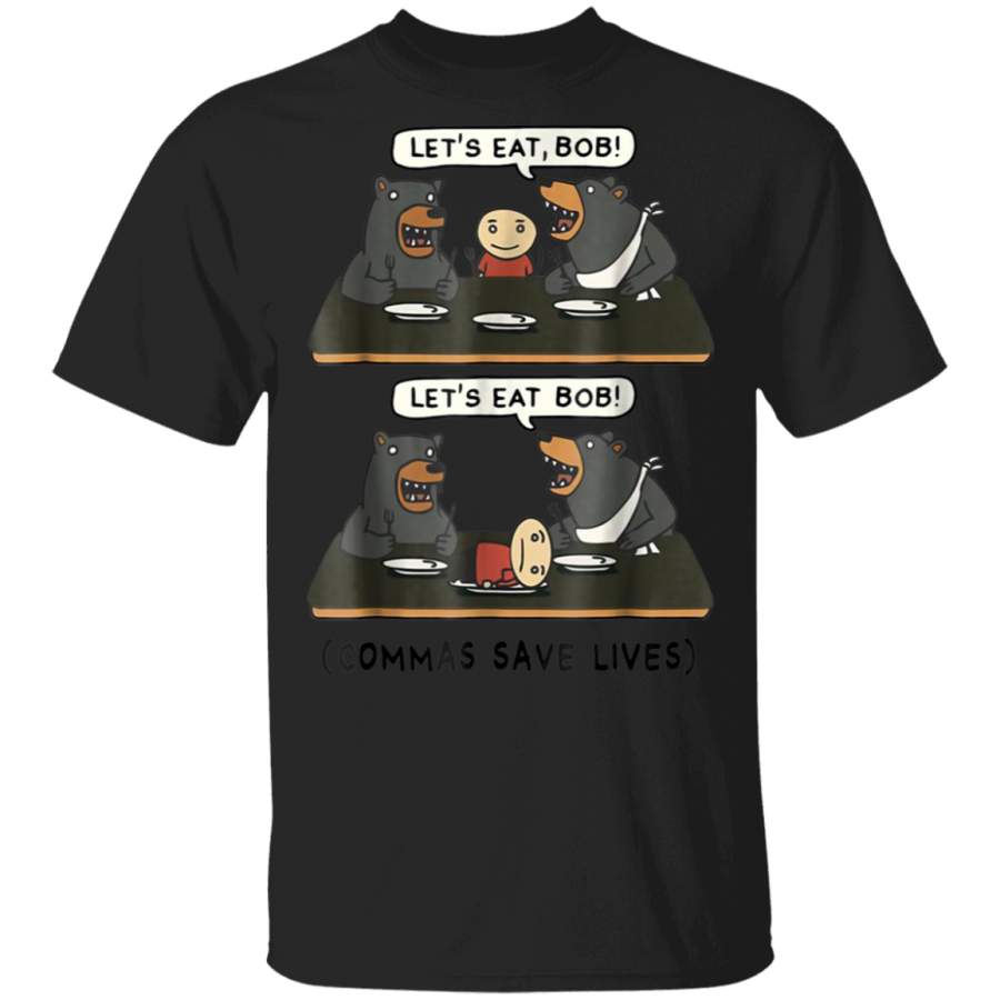 Let’s Eat Bob Commas Save Lives Funny Shirt Halloween Gift