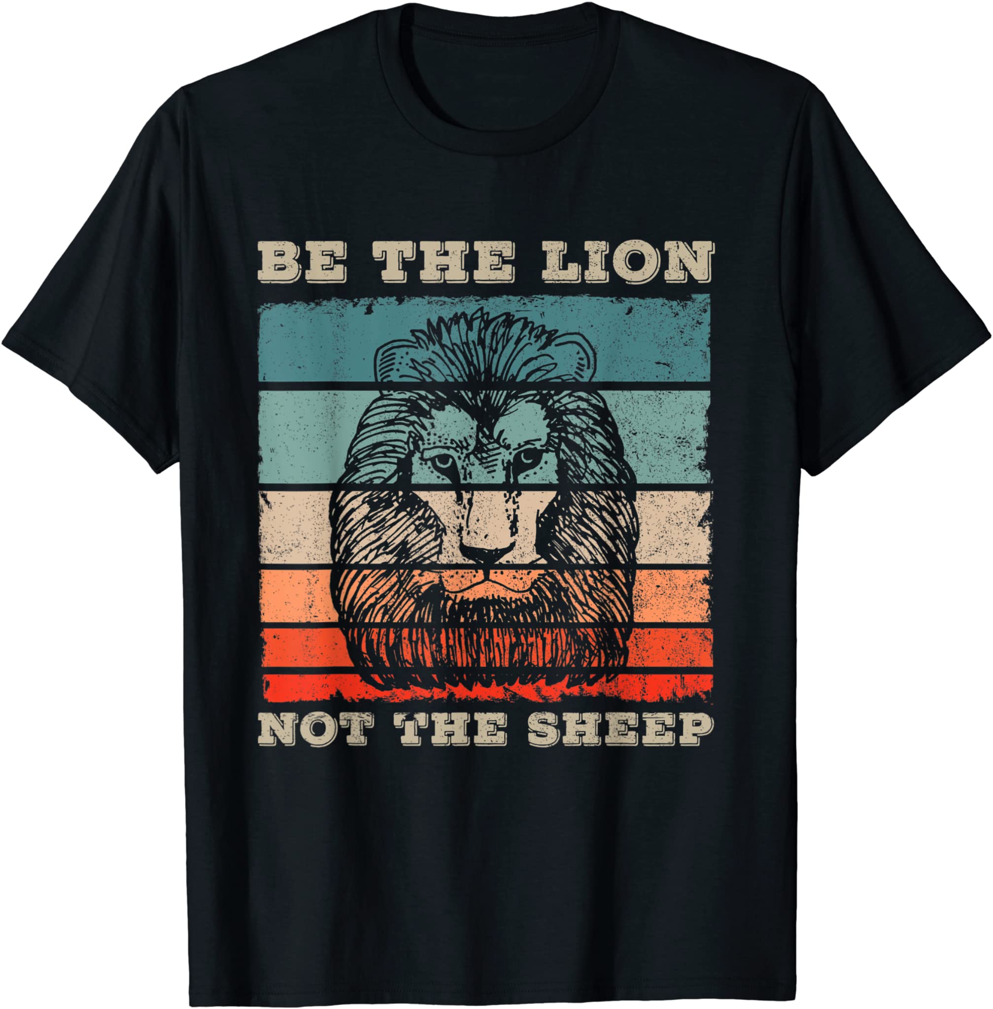 Be The Lion Not Sheep Gift for a Lions Not Sheep Fans T-Shirt