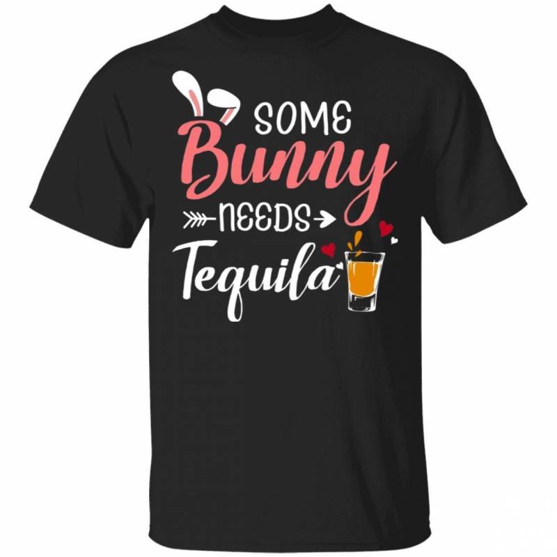 Some Bunny Needs Tequila T-shirt Happy Easter Tee VA02