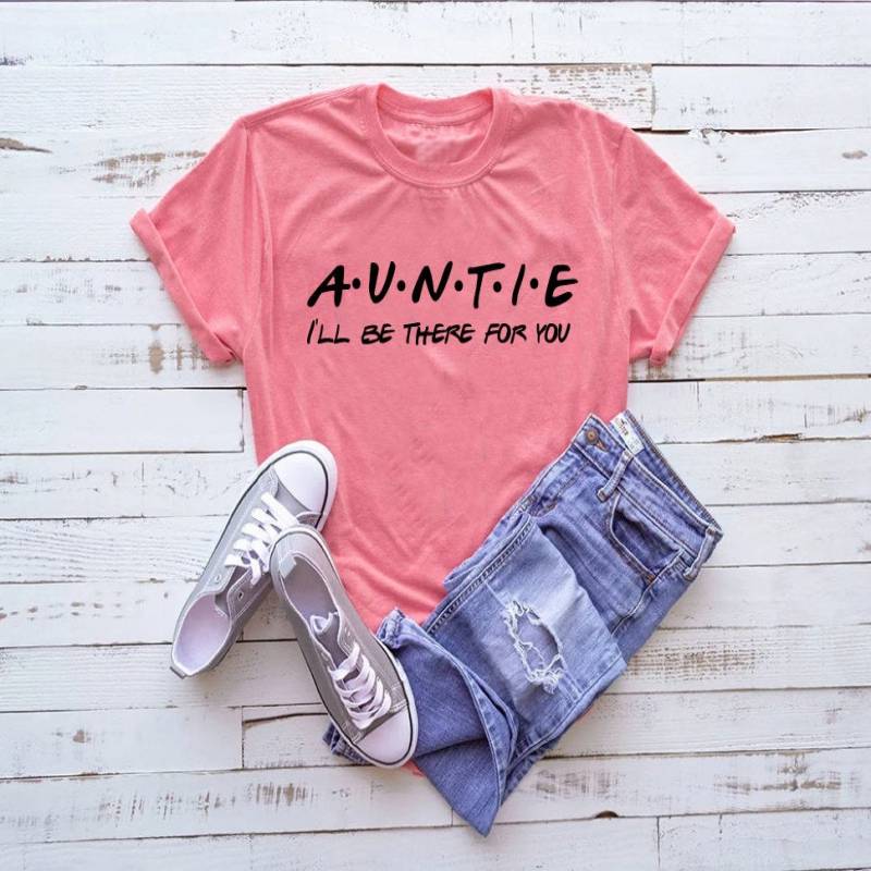 auntie ill be there for you shirt