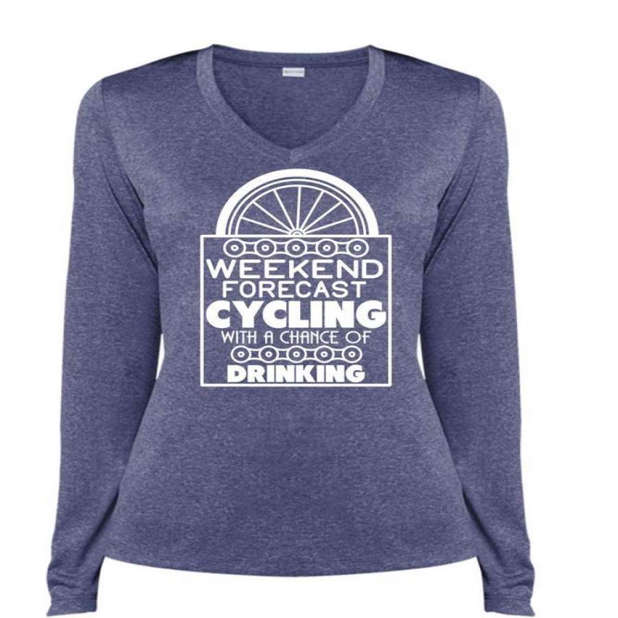 Weekend Forecast Cycling T Shirt, Chance Of Drinking T Shirt, Cool Shirt (Ladies LS Heather V-Neck)