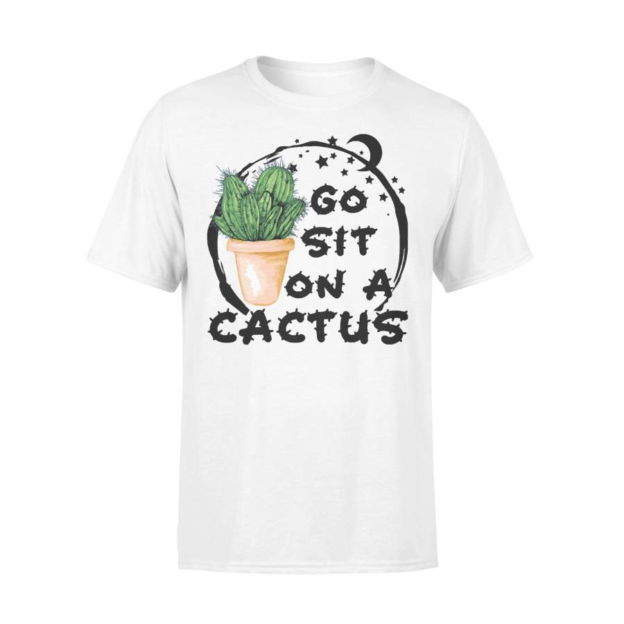 Go Sit On A Cactus Sarcasm Saying Gift T-shirt