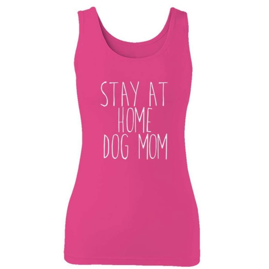 Stay At Home Dog Mom Funny Dog Owner Animal Lover Puppy Woman’s Tank Top