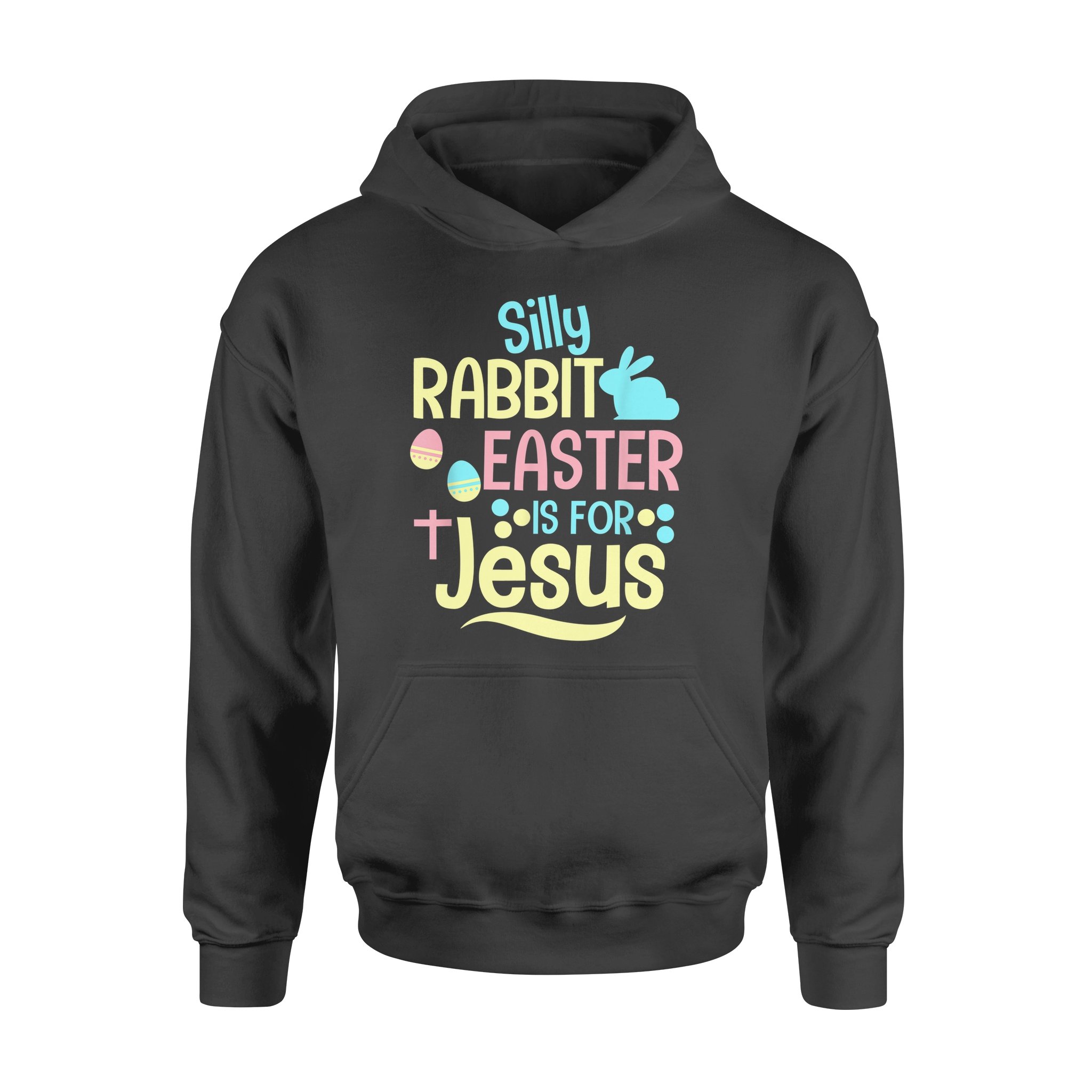 Silly Rabbit Easter Is For Jesus Christian Kids – Standard Hoodie