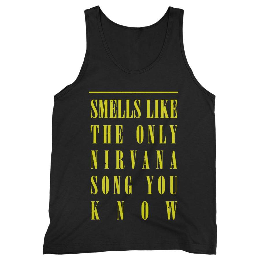 Smells Like The Only Nirvana Song You Know Man’s Tank Top