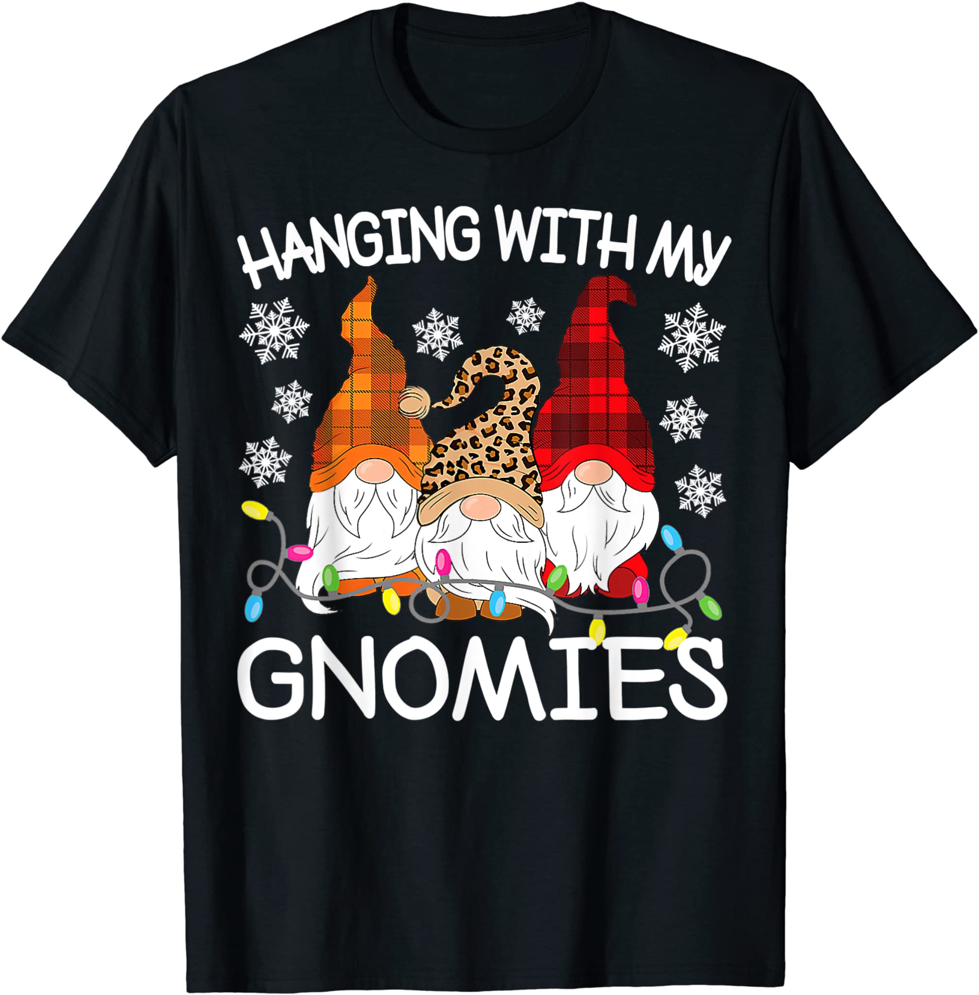 Hanging With My Gnomies Funny Christmas Gnome Xmas Men Women T-Shirt