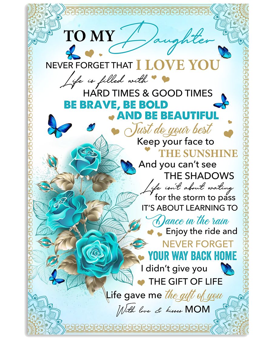 To My Daughter Life Is Filled With Hard Times & Good Times Roses Butterlies Portrait Poster & Canvas Gift For Daughter From Mom Birthday Gift Home Decor Wall Art Visual Art