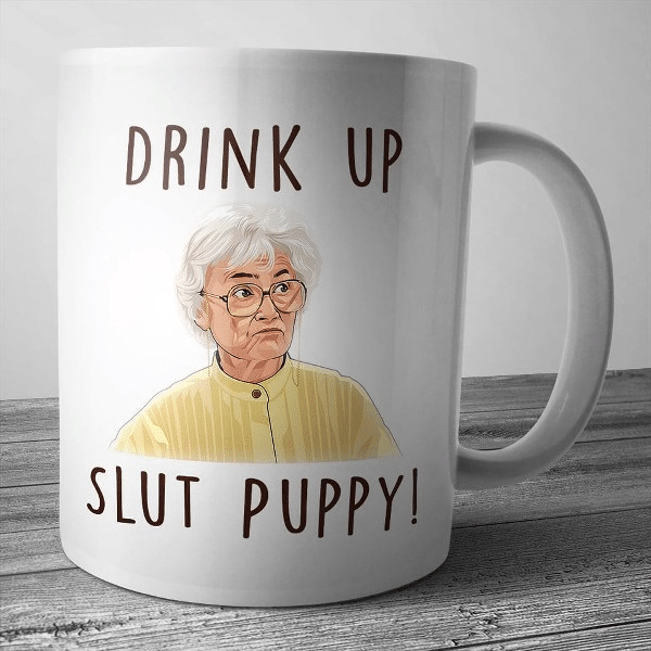 White Mug Grandma Drink Up Slut Puppy Premium Sublime Ceramic Coffee Mug Y97