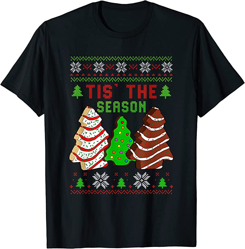 Tis The Season Christmas Tree Cake Ugly Christmas Sweater T-Shirt