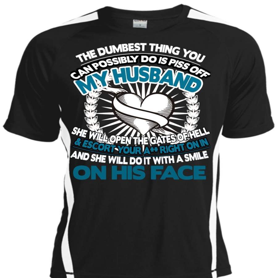 You Can Possibly Do Is Piss Off My Husband T Shirt, I Love Husband T Shirt, Cool Shirt