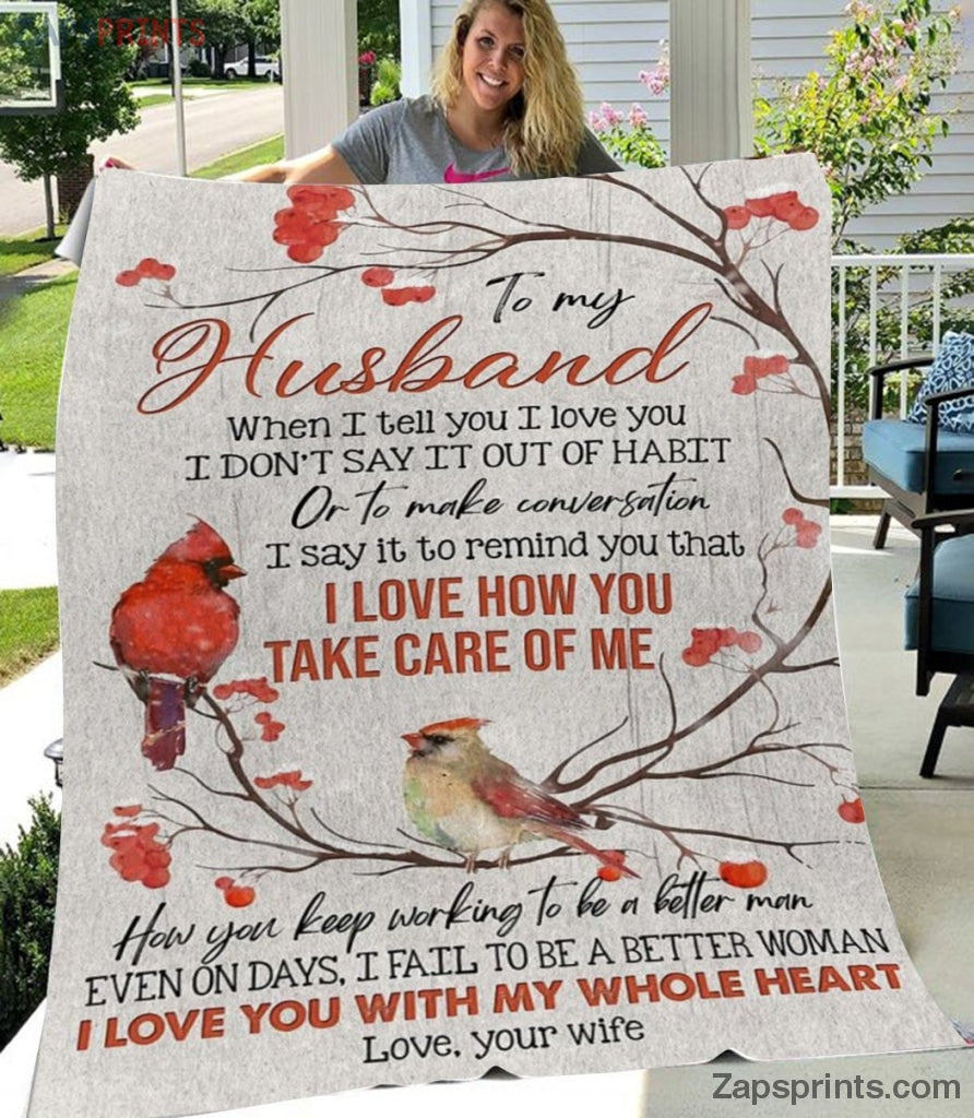 Gift For Husband – To My  Husband – Cardinal – I Love How You Take Care Of Me – Wife Gift To Husband – Blanket