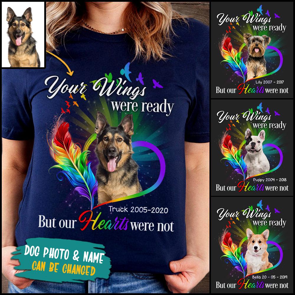 Your Wings Were Ready But Our Hearts Were Not Cute Dog T-Shirt Dog Memories Shirt Gifts For Dog Lovers Custom Photo Name And Date Shirt