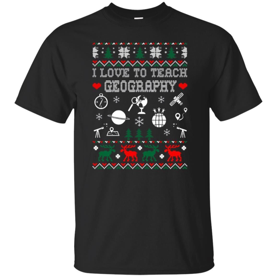 Buy I Love To Teach Geography Christmas Ugly Sweater Tshirt