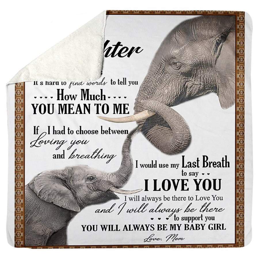 You Will Always Be My Baby Girl Great Gift For Daughter From Mom Sherpa Blanket