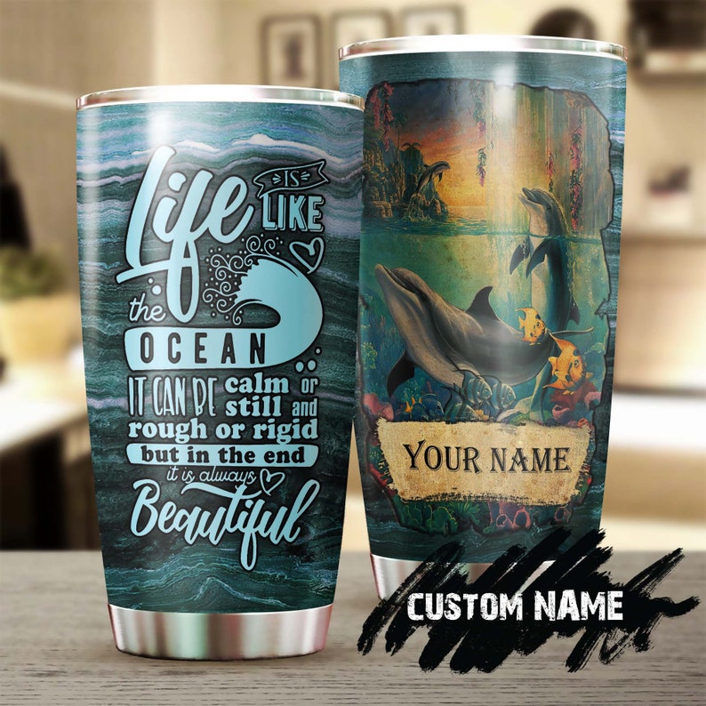 Dolphin Life Is Like The Ocean Personalized Tumbler-Dolphin Tumbler-Meaningful Christmas Gift Birthday Gift For Her Gift Dolphin Lover