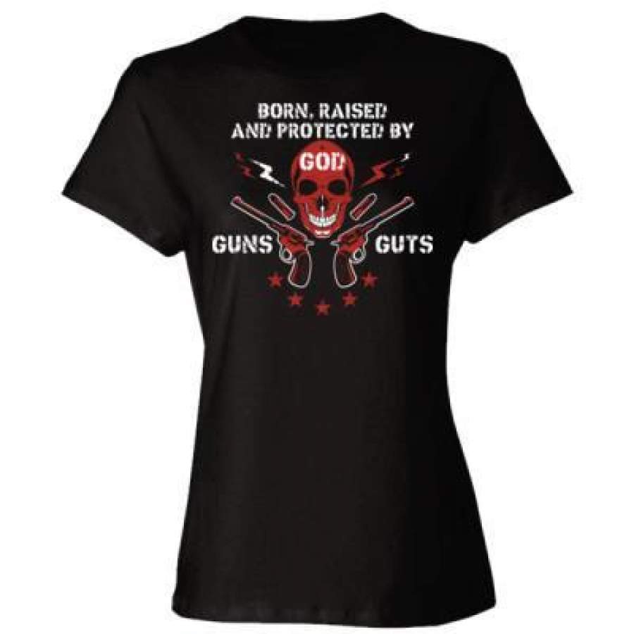 AGR Born Raised And Protected By Guns Guts – Ladies’ Cotton T-Shirt