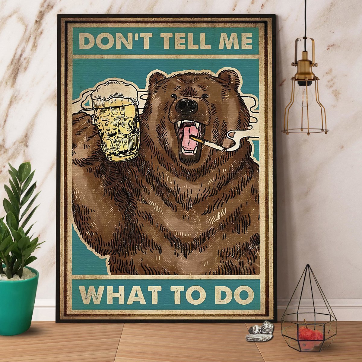 Bear Drinking Beer Don’T Tell Me What To Do Retro Vintage Poster No Frame