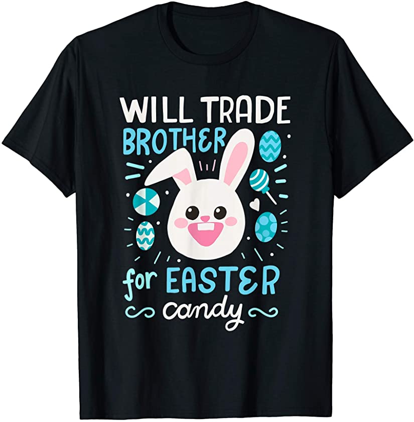 Will Trade Sister For Easter Candy Boys Kids Easter T-Shirt