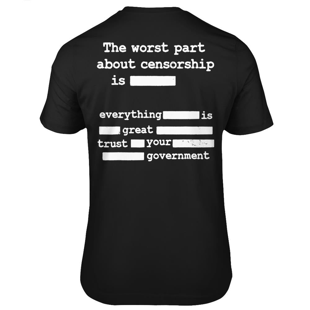 Libertarian Anti Censorship Small Government -The Worst Part T Shirts Print On Back