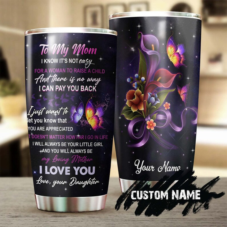 To My Mom From Daughter Roses Butterflyi Love You Personalized Tumbler-Birthday Gift Christmas Gift For Butterfly Lover For Her