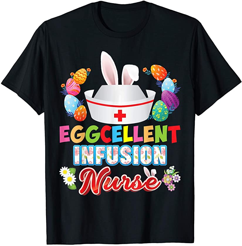 Infusion Nurse Bunny Ears Face Cute Easter Eggs Hunt Nursing T-Shirt