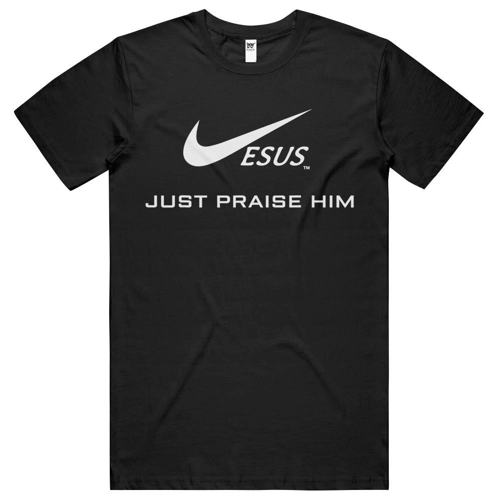 Jesus Just Praise Him – Jesus Surfed Christian T Shirts