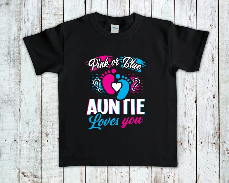 Pink Or Blue Auntie Loves You Shirt Gender Reveal Party Pregnancy Announcet Bab Shirt