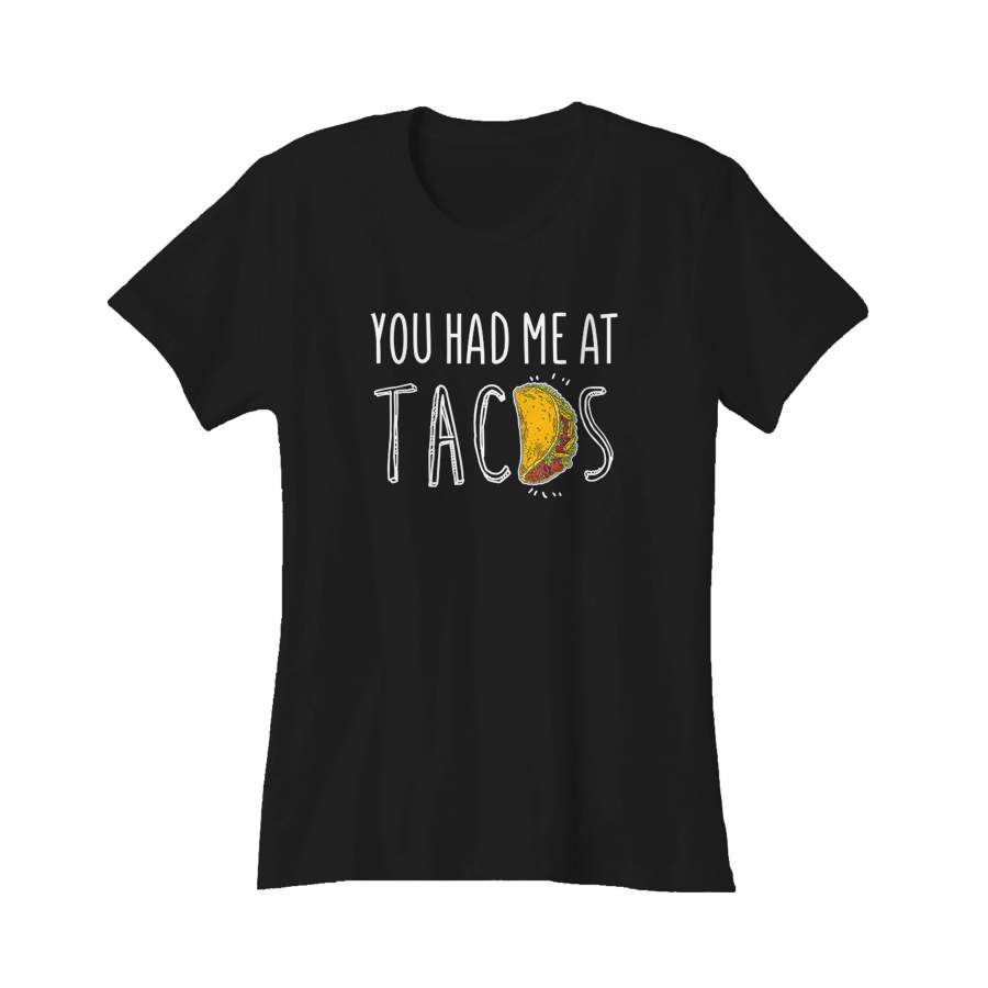 You Had Me At Tacos Tuesday And Blunts Asada Are Life Women’s T-Shirt