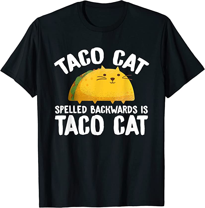 Taco Cat Spelled Backward Is Taco Cat Cinco de Mayo Mexican T-Shirt