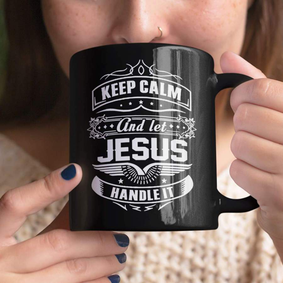 Keep calm and let Jesus handle it coffee mug