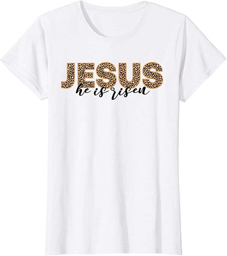 Womens Jesus Easter Gift He Is Risen Christian Moms Teens Leopard T-Shirt