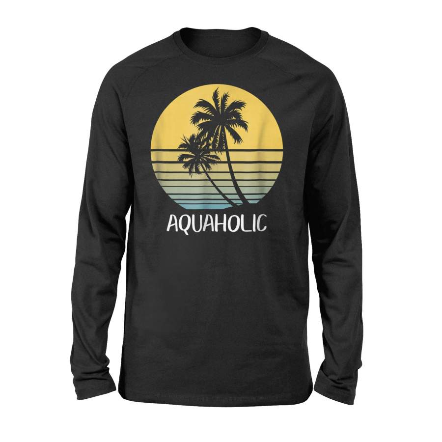 Aquaholic Love the Beach – Addicted To Water Beach Long Sleeve T-Shirt