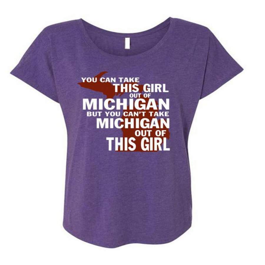 You Can Take This Girl Out Of Michigan T Shirt, My Favorite T Shirt, Cool Shirt (Ladies’ Triblend Dolman Sleeve)