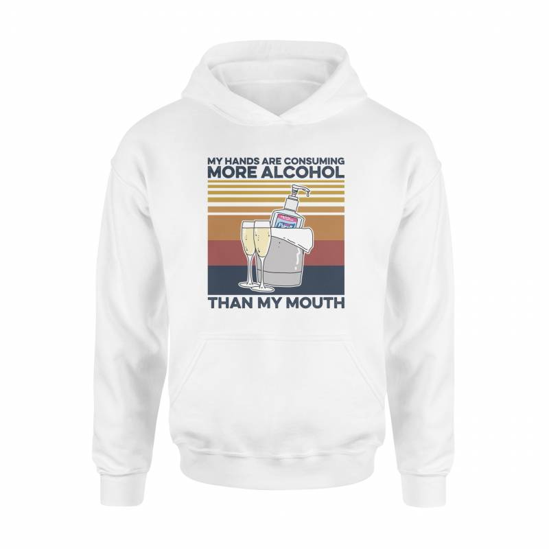 Alcohol Alcohol My Hands Are Consuming - Standard Hoodie