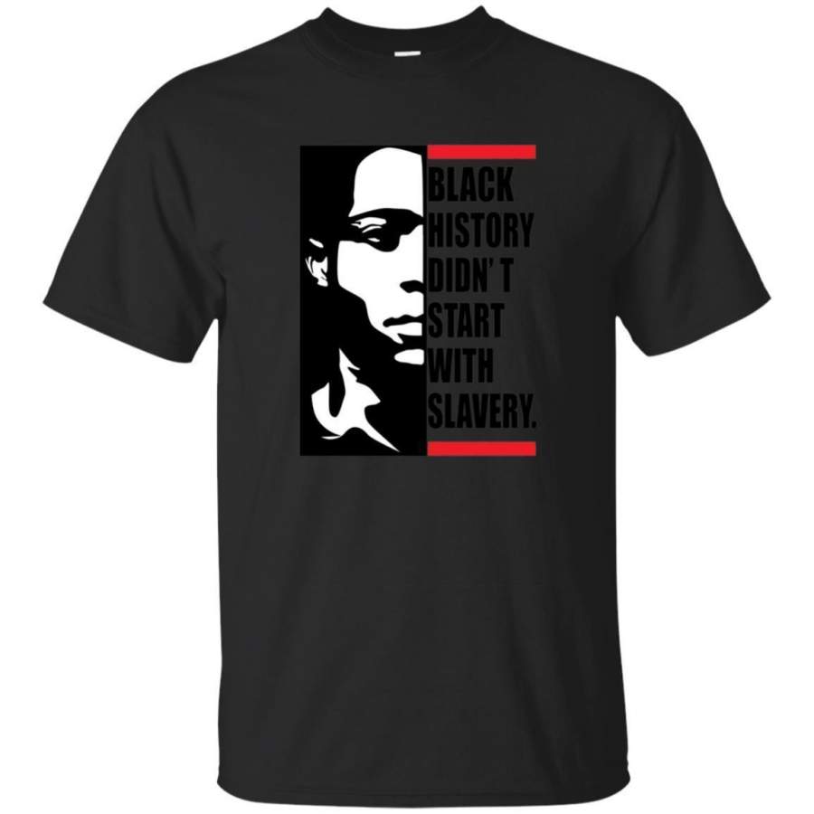 AGR Black History Didn’t Start With Slavery – Black Power Shirt